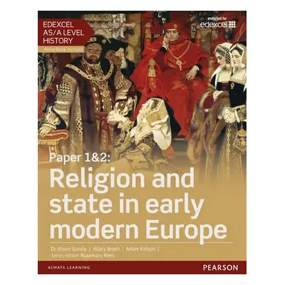 Edexcel AS/A Level History, Paper 1a2: Religion and state in early modern Europe Student Book + 