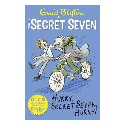 Secret Seven Colour Short Stories: Hurry, Secret Seven, Hurry! - Blyton, Enid