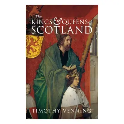 Kings a Queens of Scotland - Venning, Timothy