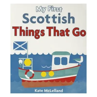 My First Scottish Things That Go