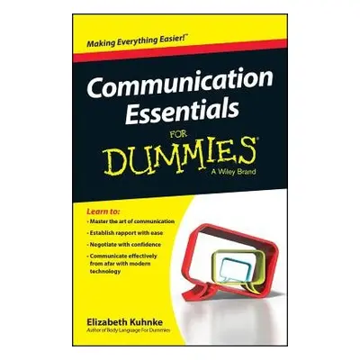 Communication Essentials For Dummies - Kuhnke, Elizabeth (Executive Coach)