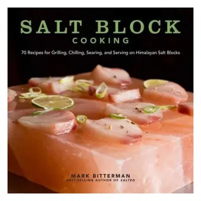 Salt Block Cooking - Bitterman, Mark