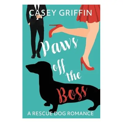 Paws off the Boss - Griffin, Casey