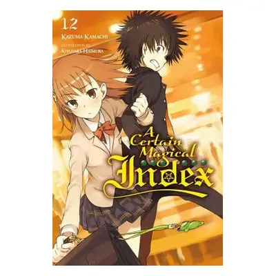 Certain Magical Index, Vol. 12 (light novel) - Kamachi, Kazuma