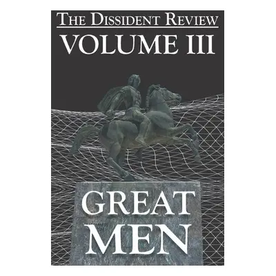 Dissident Review Vol. III - The Dissident Review