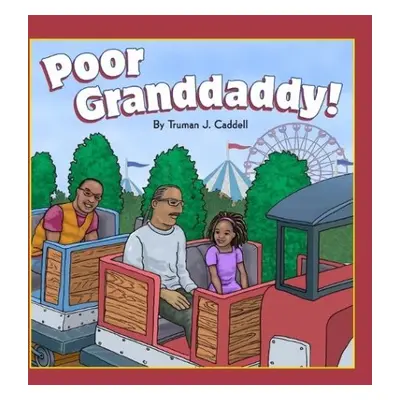 Poor Granddaddy! - Caddell, Truman