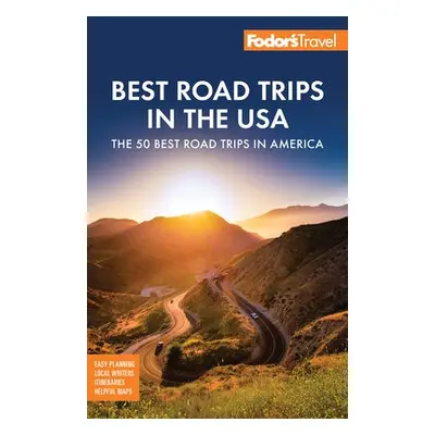 Fodor's Best Road Trips in the USA - Fodor's Travel Guides