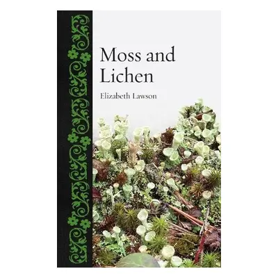 Moss and Lichen - Lawson, Elizabeth, QC