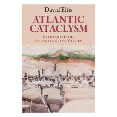 Atlantic Cataclysm - Eltis, David (Emory University, Atlanta)