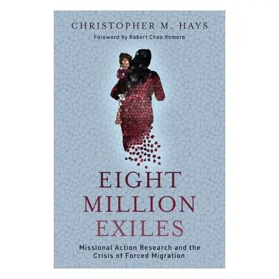 Eight Million Exiles - Hays, Christopher M