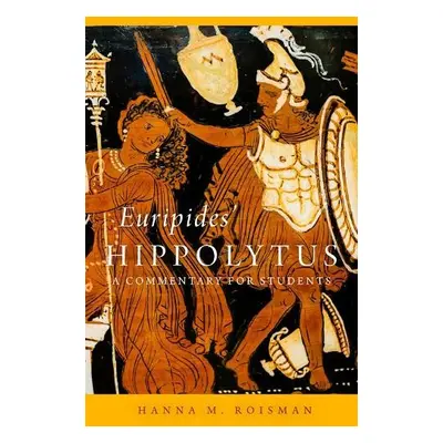 Euripides' Hippolytus Volume 64 - Roisman, Hanna M.