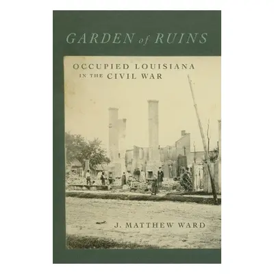 Garden of Ruins - Ward, J. Matthew a Parrish, T. Michael