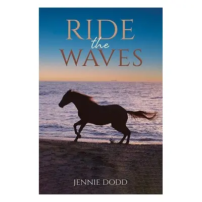 Ride the Waves - Dodd, Jennie