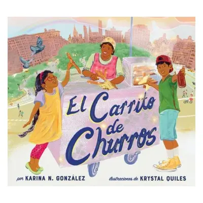 El carrito de churros (Churro Stand Spanish Edition) - Gonzalez, Karina N.