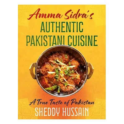 Amma Sidra’s Authentic Pakistani Cuisine - Hussain, Sheddy