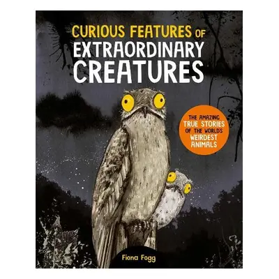 Curious Features Of Extraordinary Creatures