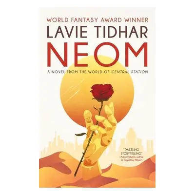 Neom: A Novel from the World of Central Station - Tidhar, Lavie