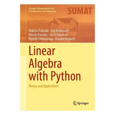 Linear Algebra with Python - Tsukada, Makoto a Kobayashi, Yuji a Kaneko, Hiroshi a Takahasi, Sin