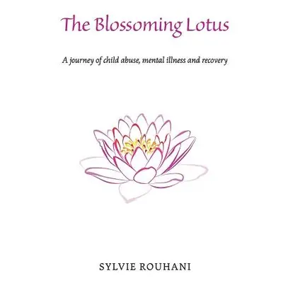 Blossoming Lotus - Rouhani, Sylvie