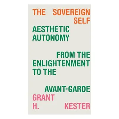 Sovereign Self - Kester, Grant H.