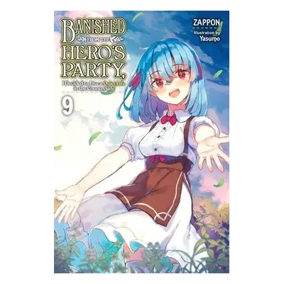 Banished from the Hero's Party, I Decided to Live a Quiet Life in the Countryside, Vol. 9 LN - Z