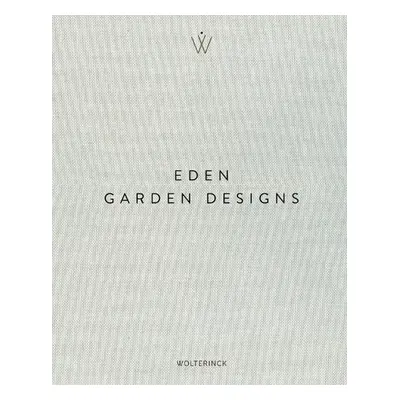 Eden - Garden Designs - Wolterinck, Marcel