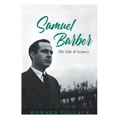 Samuel Barber - Pollack, Howard