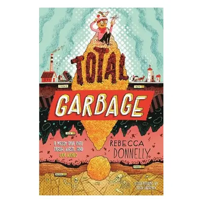 Total Garbage - Donnelly, Rebecca