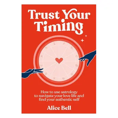 Trust Your Timing - Bell, Alice