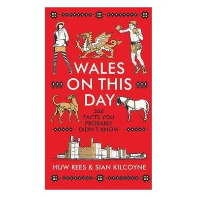 Wales on This Day - Rees, Huw a Kilcoyne, Sian