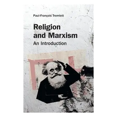 Religion and Marxism - Tremlett, Paul-Francois