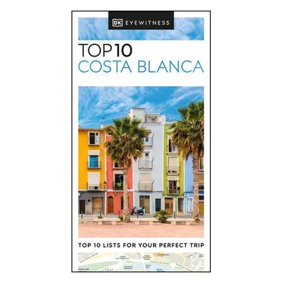 DK Eyewitness Top 10 Costa Blanca - DK Travel