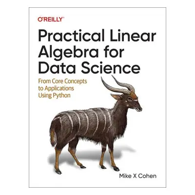 Practical Linear Algebra for Data Science - Cohen, Mike X