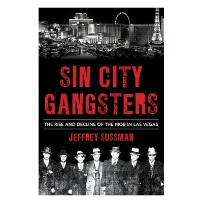 Sin City Gangsters - Sussman, Jeffrey