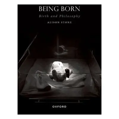 Being Born - Stone, Alison (Lancaster University)