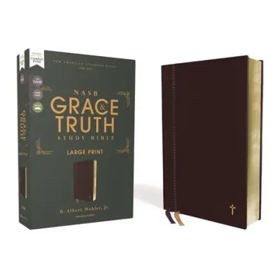 NASB, The Grace and Truth Study Bible (Trustworthy and Practical Insights), Large Print, Leather