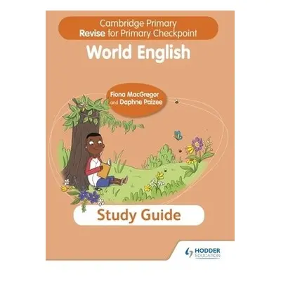 Cambridge Primary Revise for Primary Checkpoint World English Study Guide - Macgregor, Fiona a P