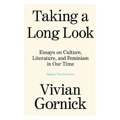 Taking A Long Look - Gornick, Vivian