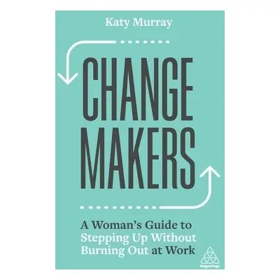 Change Makers - Murray, Katy