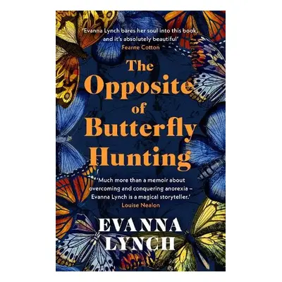 Opposite of Butterfly Hunting - Lynch, Evanna