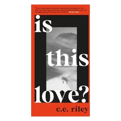 Is This Love? - Riley, C. E.