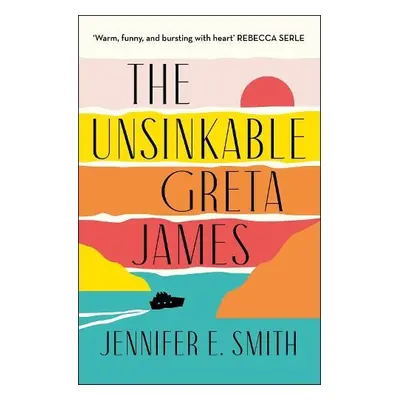 Unsinkable Greta James - Smith, Jennifer E.