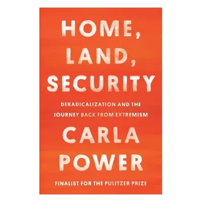 Home, Land, Security - Power, Carla