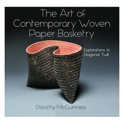 Art of Contemporary Woven Paper Basketry - McGuinness, Dorothy