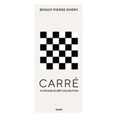 Benoit Pierre Emery: Carre. A Vintage Scarf Collection