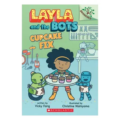 Cupcake Fix: A Branches Book (Layla and the Bots #3)