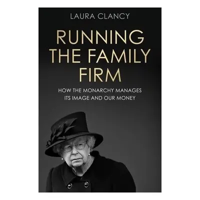 Running the Family Firm - Clancy, Laura