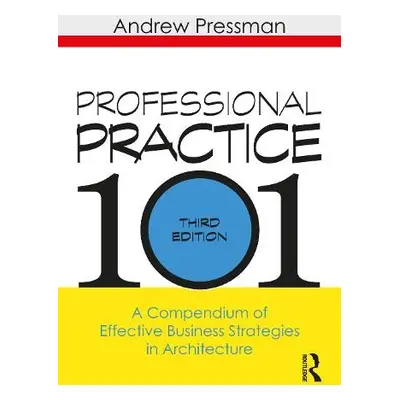 Professional Practice 101 - Pressman, Andrew (University of New Mexico, USA)