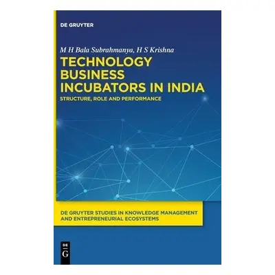 Technology Business Incubators in India - Bala Subrahmanya, M H a Krishna, H S