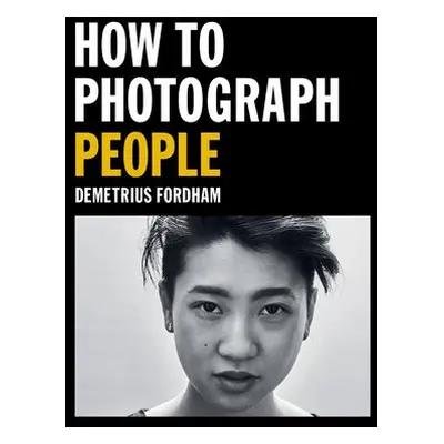 How to Photograph People - Fordham, Demetrius